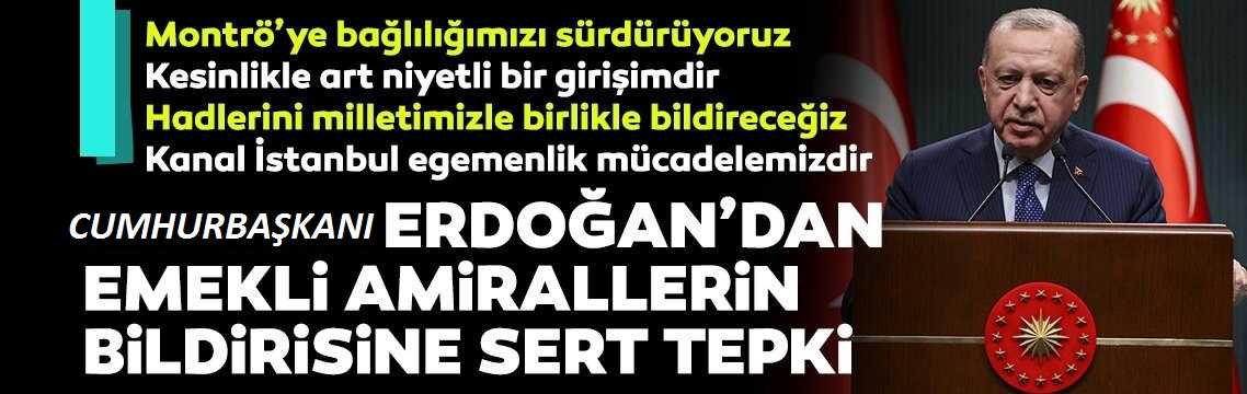 Erdoğan'dan amirallerin skandal bildirisine sert tepki