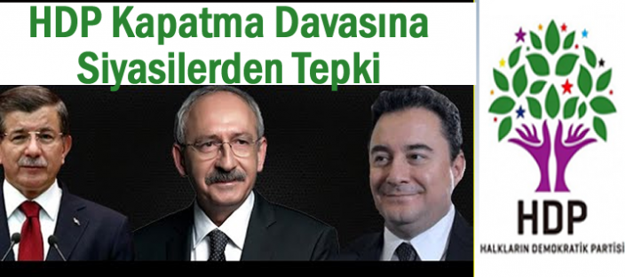 HDP Kapatma Davasına Siyasilerden Tepki