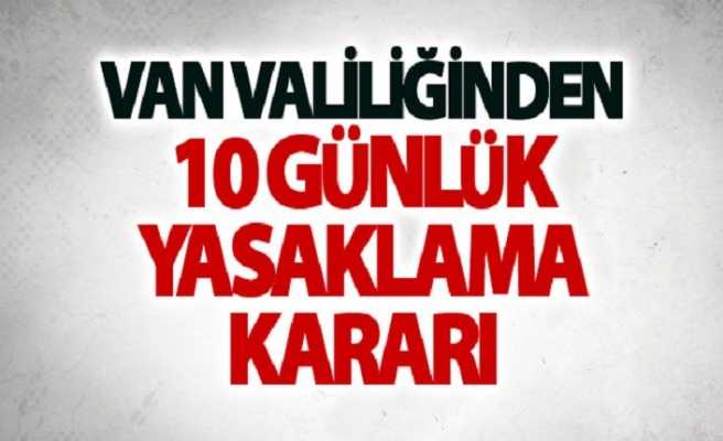 VAN'DA HER TÜRLÜ GÖSTERİ VE YÜRÜYÜŞ YASAKLANDI