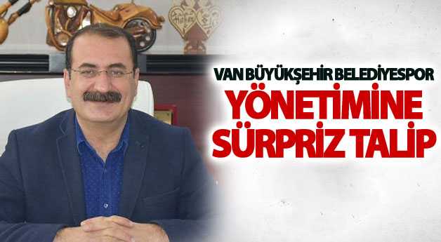 Van Büyükşehir Belediyespor yönetimine sürpriz talip.
