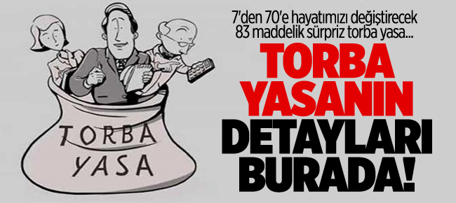 83 Maddelik sürpriz torba yasanın bütün detayları burada
