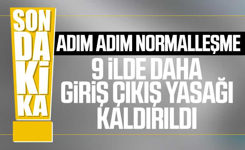 9 ilde giriş çıkışlar kalktı