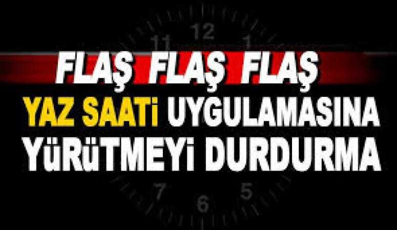 FLAŞ YAZ SAATİ KARARI
