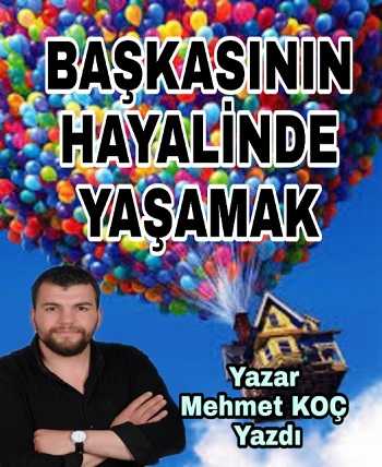 BAŞKASININ HAYALİNDE YAŞAMAK
