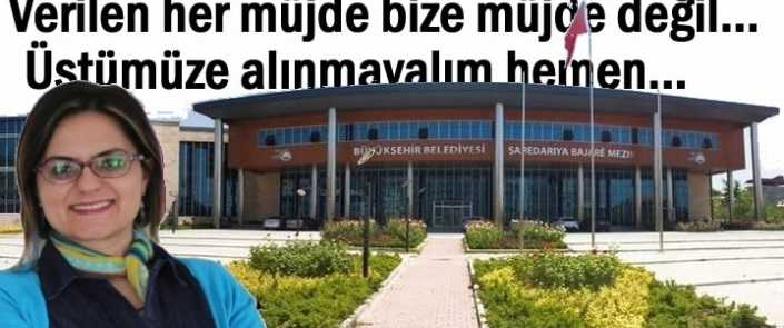 Verilen her müjde bize müjde değil!...