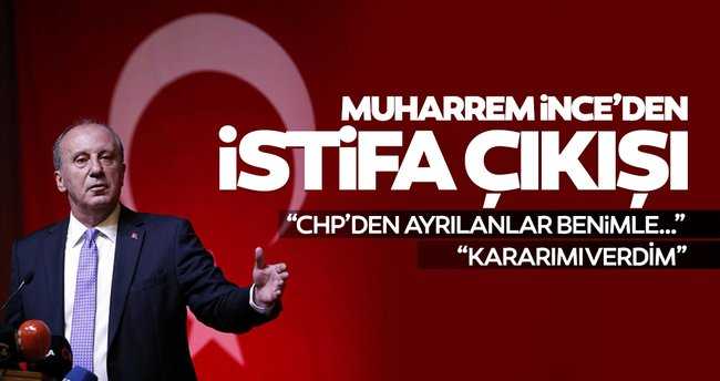 Muharrem İnce'den istifa açıklaması